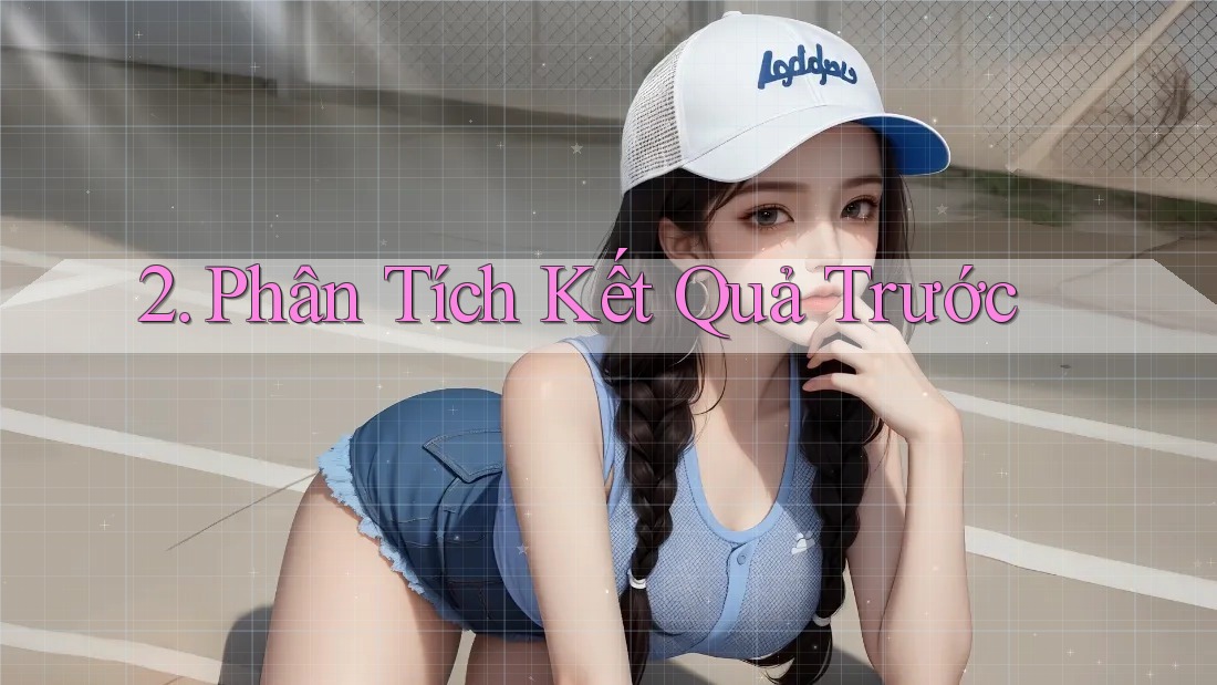 2. Phân Tích Kết Quả Trước 2. Phân Tích Kết Quả Trước