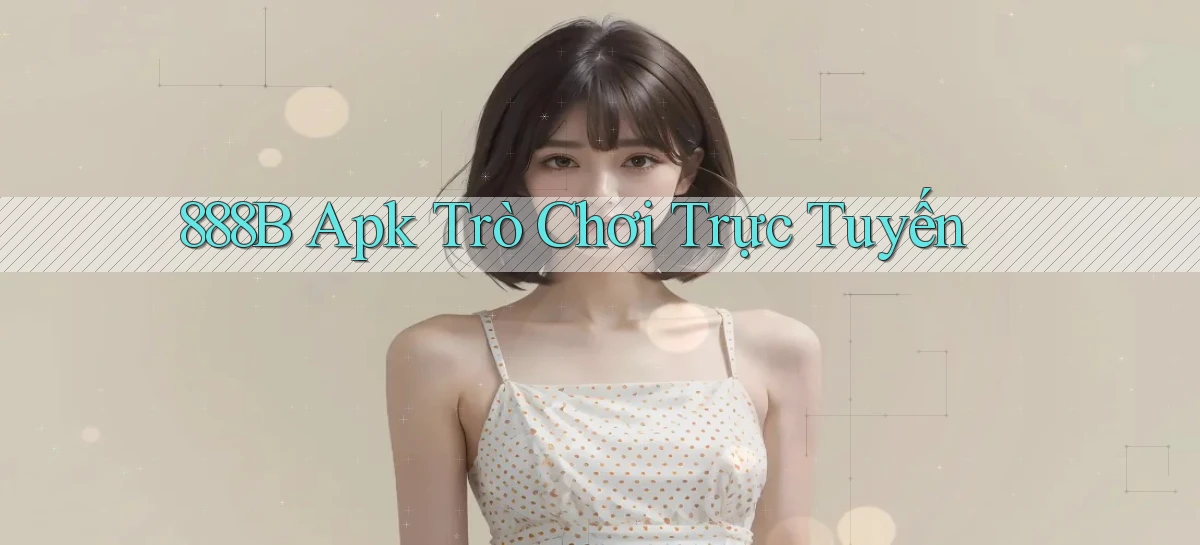 888b apk trò chơi trực tuyến