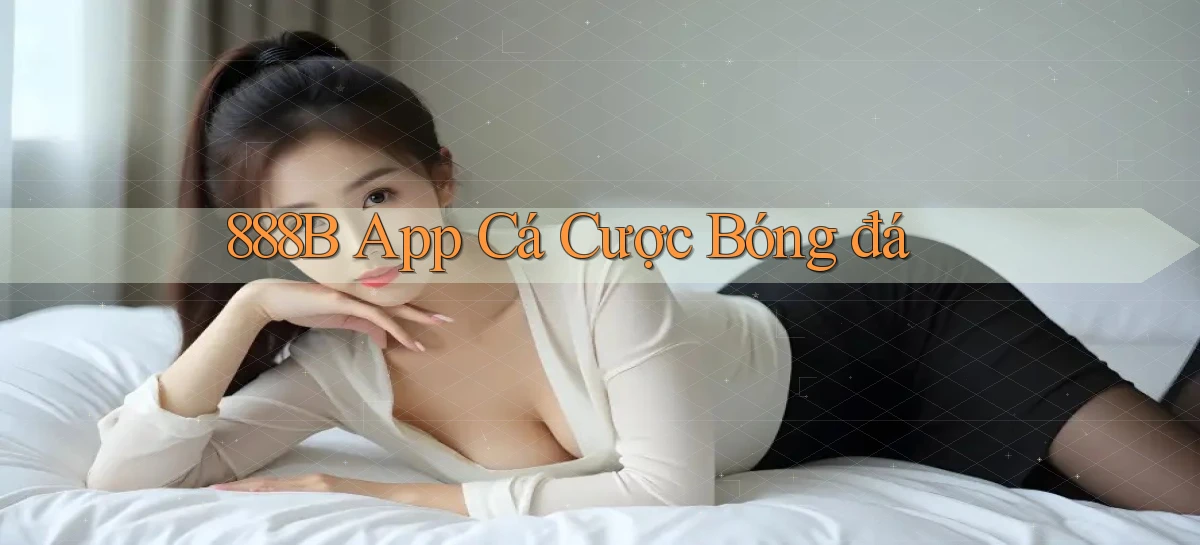 888b app cá cược bóng đá