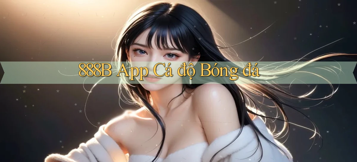 888b app cá độ bóng đá
