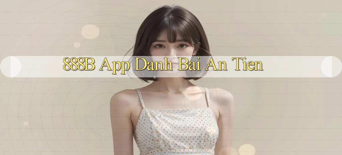 888b app đánh bài an tiền