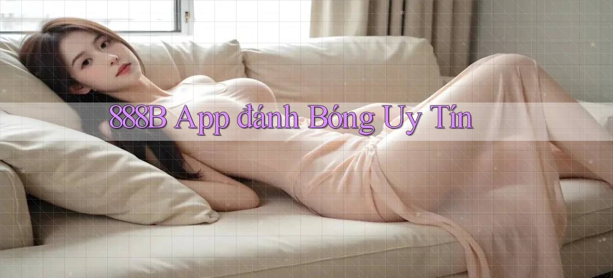 888b app đánh bóng uy tín
