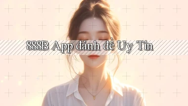 888b app đánh đề uy tín