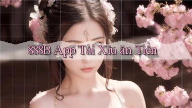 888b app tài xỉu ăn tiền