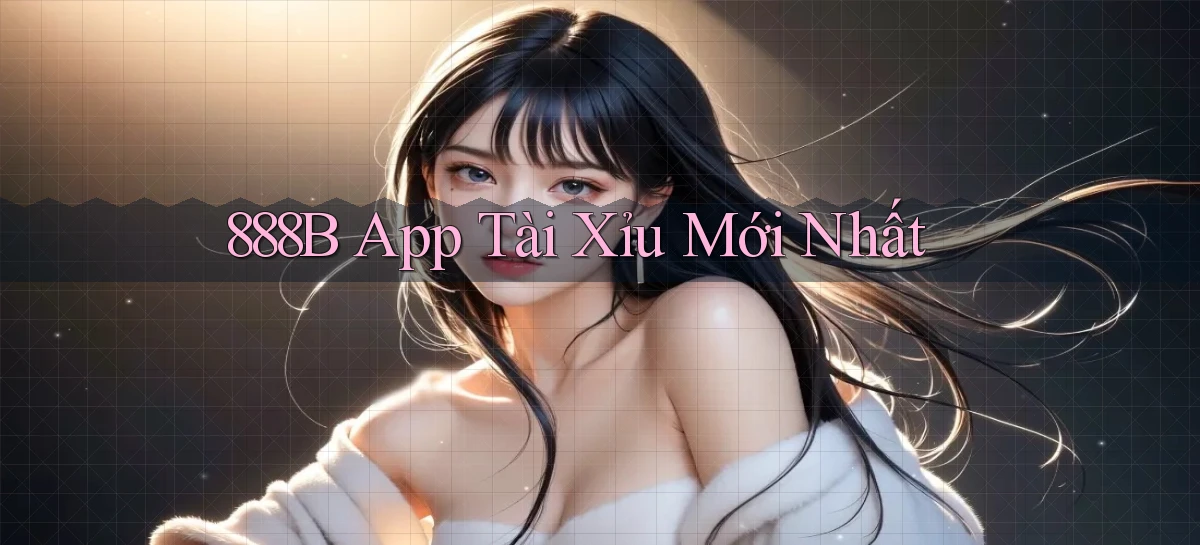 888b app tài xỉu mới nhất