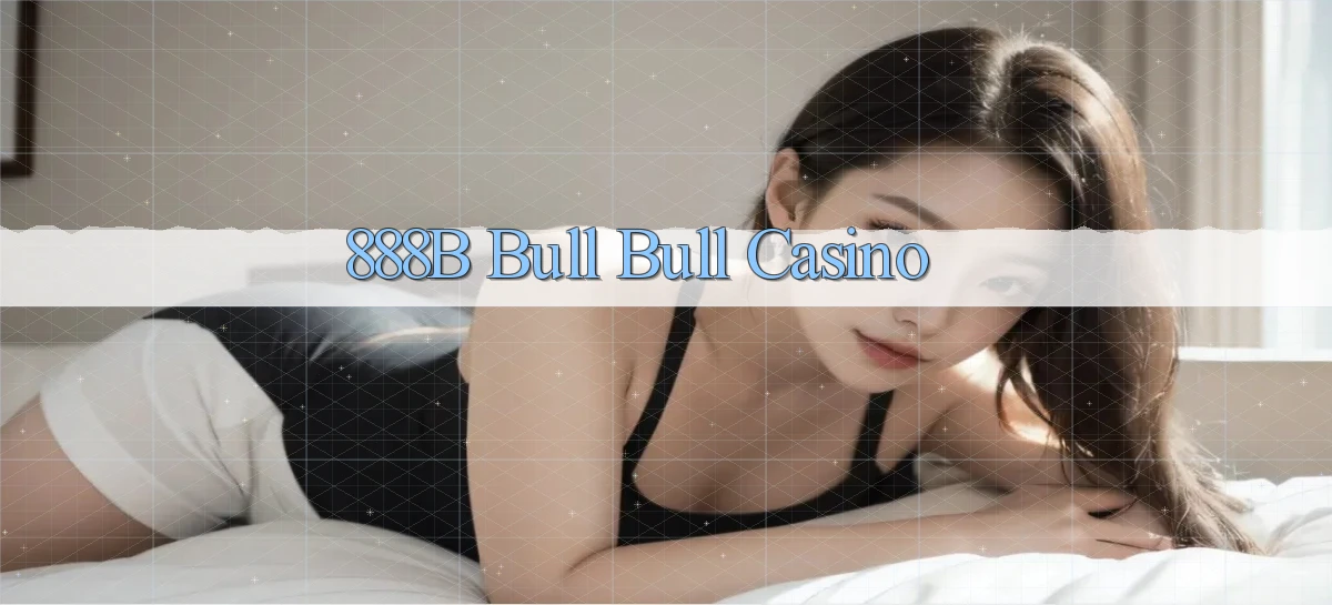 888b bull bull casino