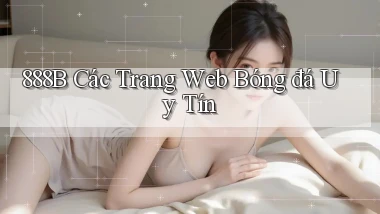 888b  các trang web bóng đá uy tín