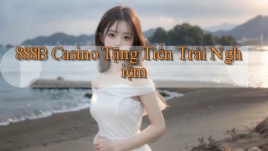 888b casino tặng tiền trải nghiệm