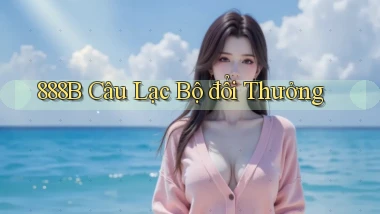 888b  câu lạc bộ đổi thưởng