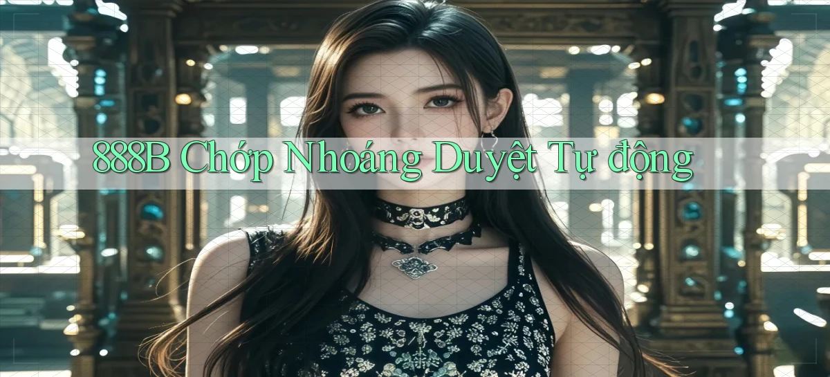 888b chớp nhoáng duyệt tự động