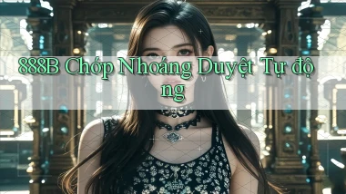 888b chớp nhoáng duyệt tự động