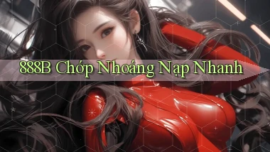 888b chớp nhoáng nạp nhanh