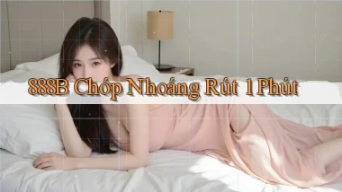 888b chớp nhoáng rút 1 phút