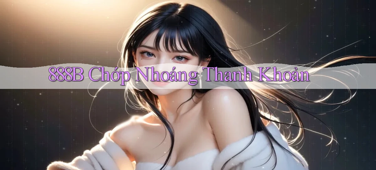 888b chớp nhoáng thanh khoản