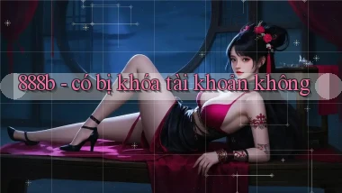 888b   có bị khóa tài khoản không