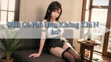 888b có phổ biến không khi nào