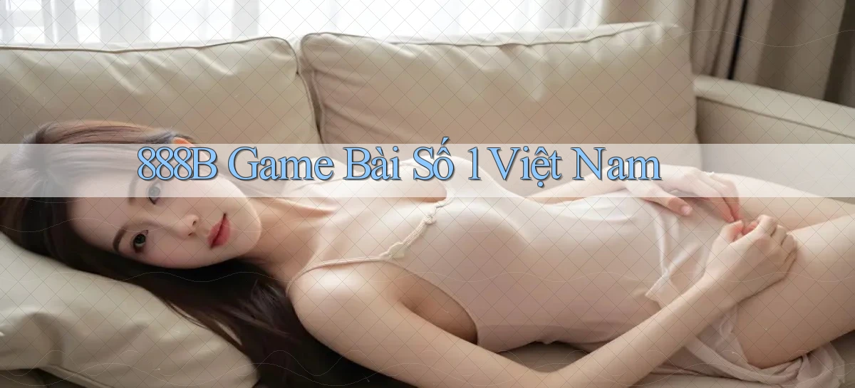888b  game bài số 1 việt nam