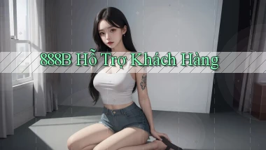 888b  hỗ trợ khách hàng