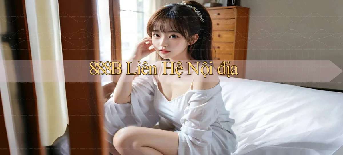888b liên hệ nội địa