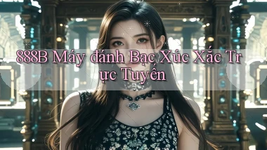 888b  máy đánh bạc xúc xắc trực tuyến
