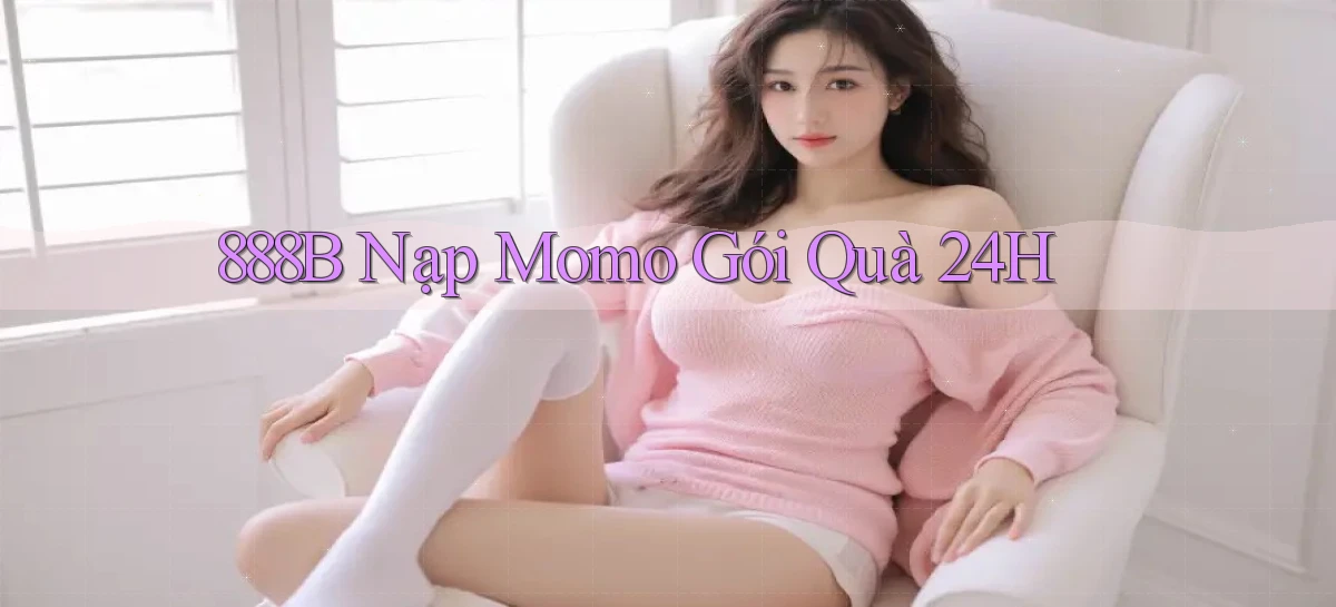888b nạp momo gói quà 24h
