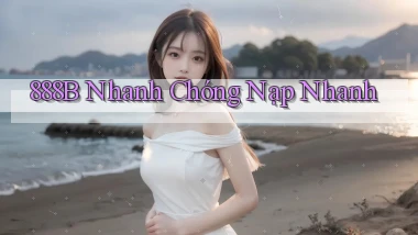 888b nhanh chóng nạp nhanh