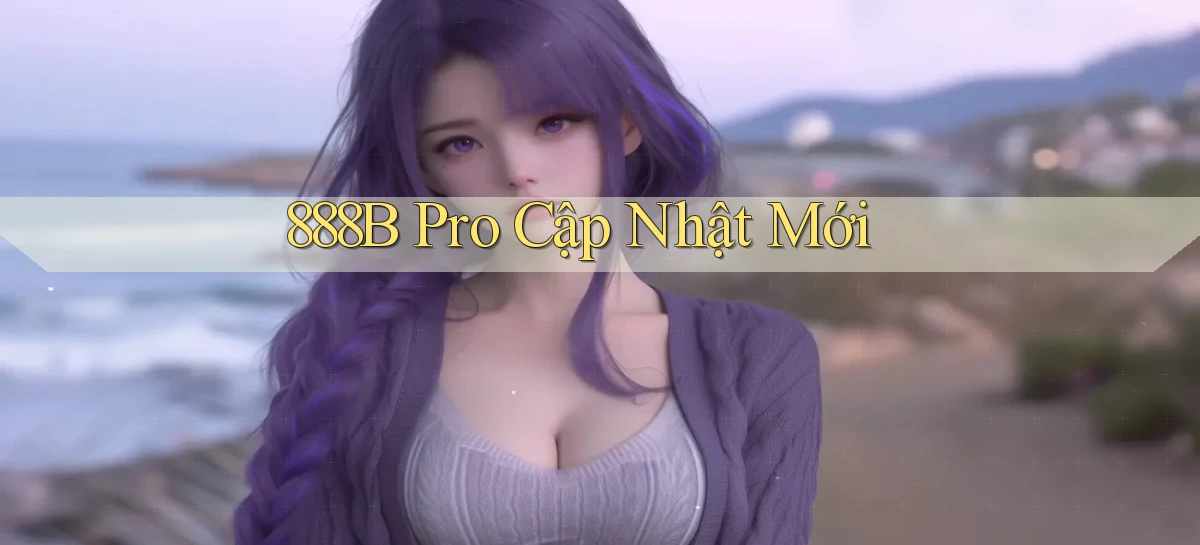 888b pro cập nhật mới