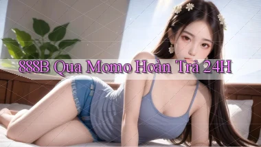 888b qua momo hoàn trả 24h