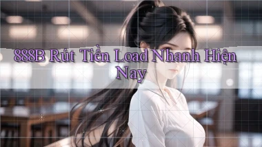 888b rút tiền load nhanh hiện nay