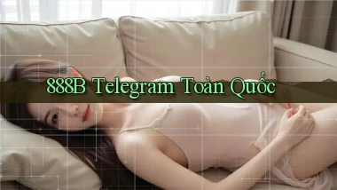 888b telegram toàn quốc