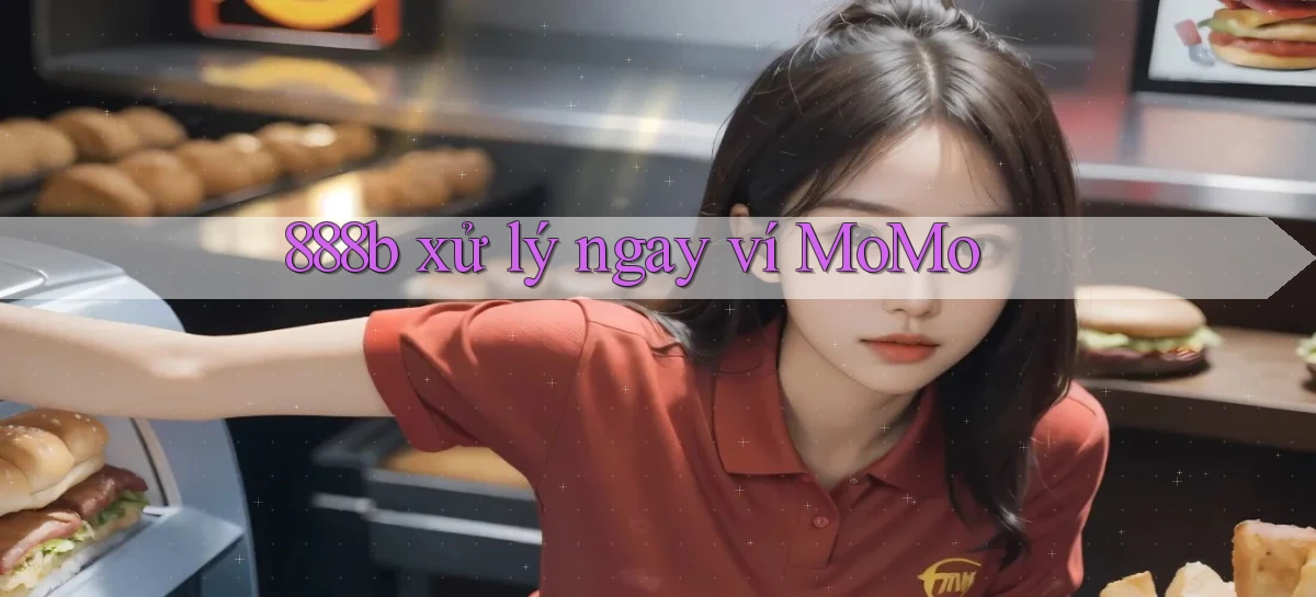 888b xử lý ngay ví momo