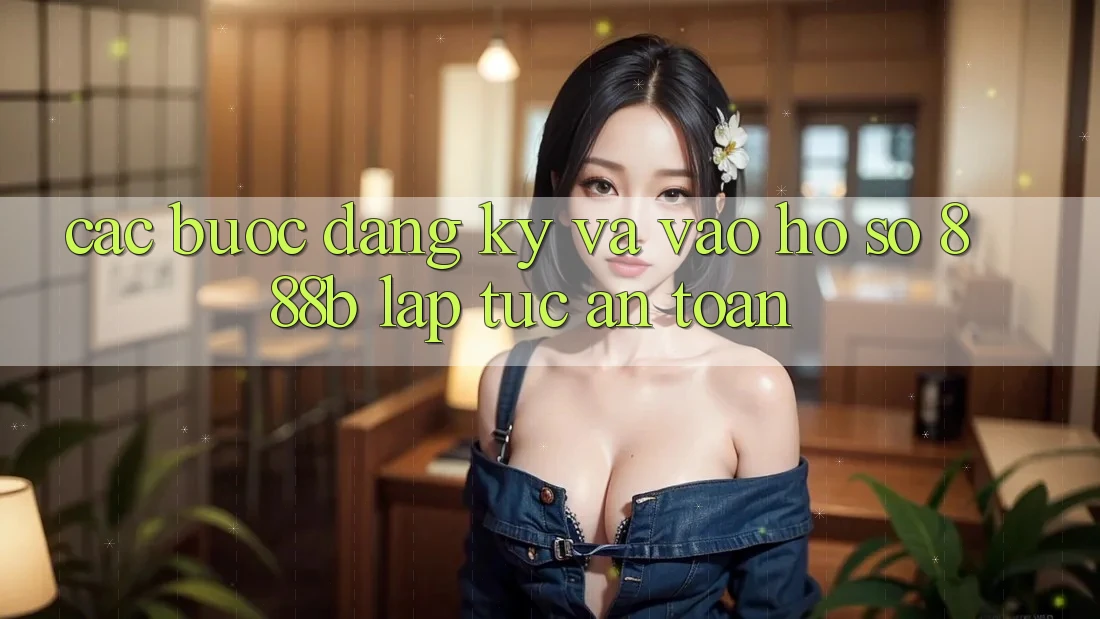 Các bước đăng ký và vào hồ sơ 888b lập tức, an toàn Các bước đăng ký và vào hồ sơ 888b lập tức, an toàn