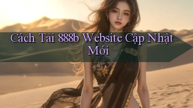 cách tải 888b website cập nhật mới