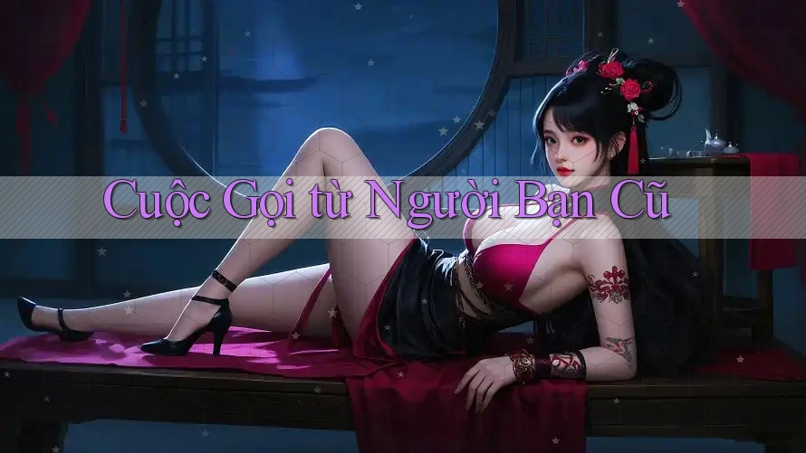 Cuộc Gọi từ Người Bạn Cũ Cuộc Gọi từ Người Bạn Cũ