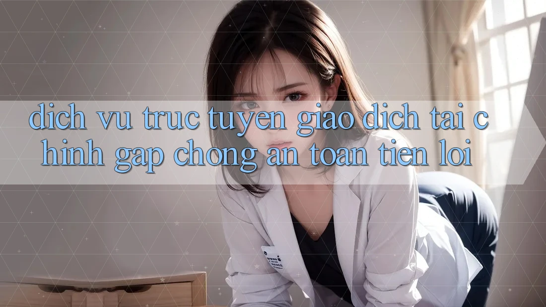 Dịch vụ trực tuyến giao dịch tài chính: Gấp chóng - An toàn - Tiện lợi