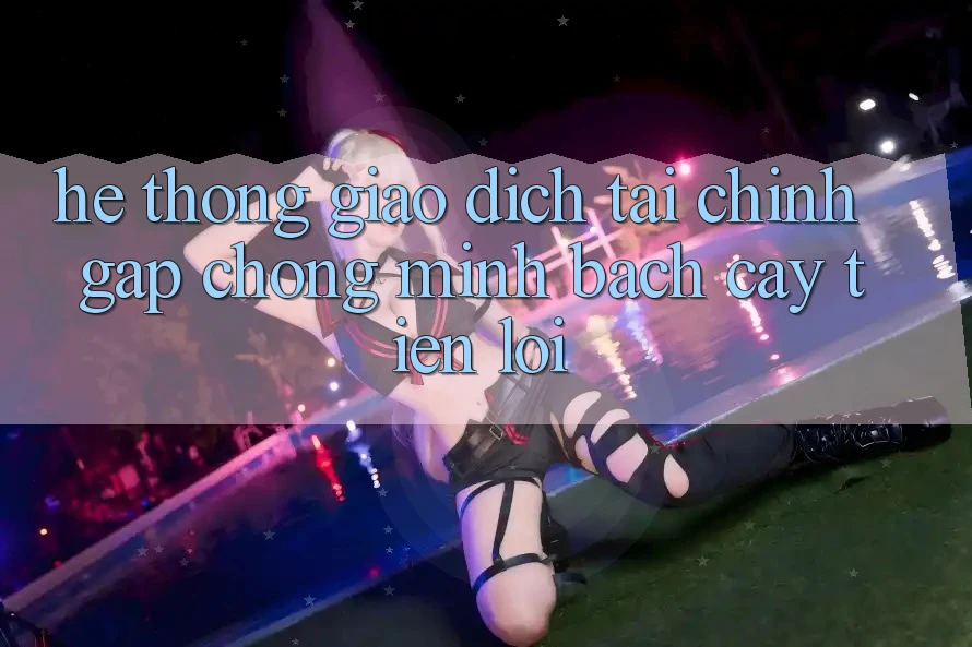 Hệ thống giao dịch tài chính: Gấp chóng - Minh bạch cậy - Tiện lợi Hệ thống giao dịch tài chính: Gấp chóng - Minh bạch cậy - Tiện lợi