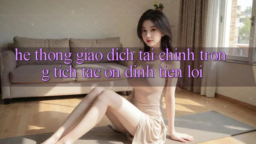 Hệ thống giao dịch tài chính: Trong tích tắc - Ổn định - Tiện lợi Hệ thống giao dịch tài chính: Trong tích tắc - Ổn định - Tiện lợi