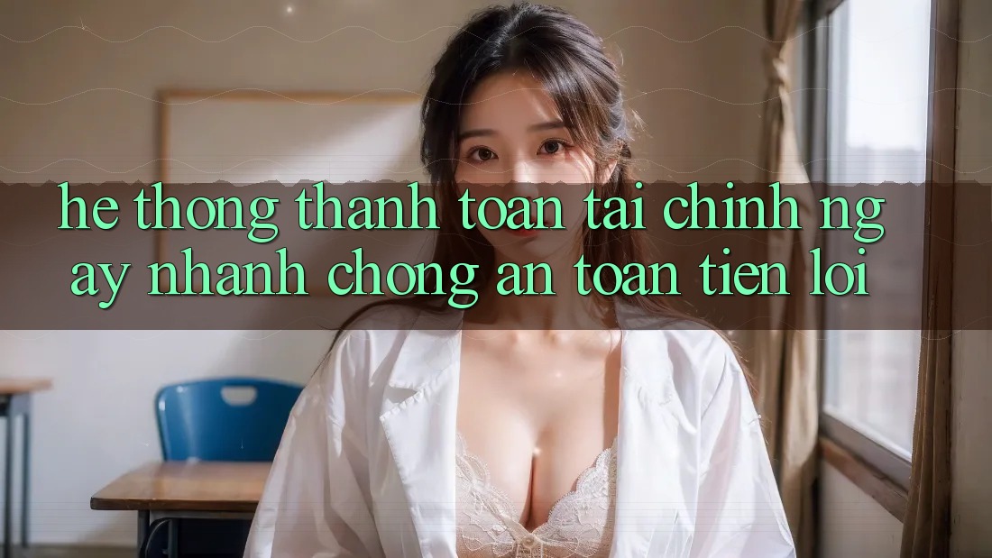 Hệ thống thanh toán tài chính: Ngay nhanh chóng - An toàn - Tiện lợi Hệ thống thanh toán tài chính: Ngay nhanh chóng - An toàn - Tiện lợi
