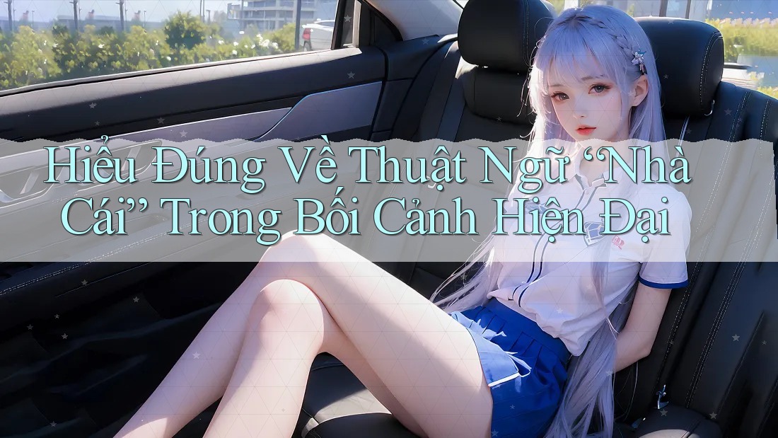 Hiểu Đúng Về Thuật Ngữ “Nhà Cái” Trong Bối Cảnh Hiện Đại Hiểu Đúng Về Thuật Ngữ “Nhà Cái” Trong Bối Cảnh Hiện Đại