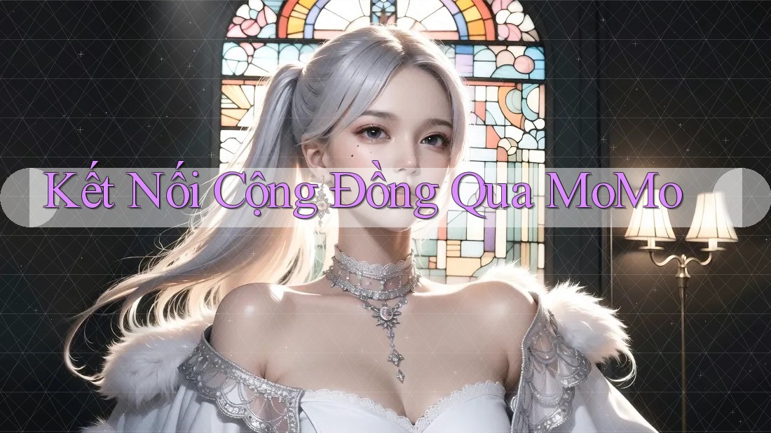 Kết Nối Cộng Đồng Qua MoMo Kết Nối Cộng Đồng Qua MoMo