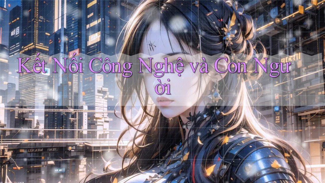 Kết Nối Công Nghệ và Con Người Kết Nối Công Nghệ và Con Người