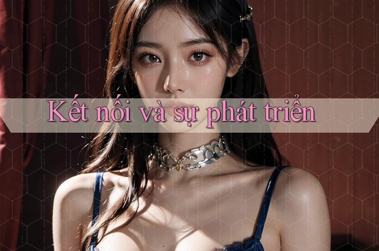 Kết nối và sự phát triển Kết nối và sự phát triển