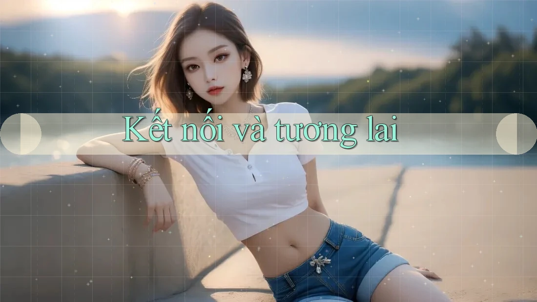 Kết nối và tương lai