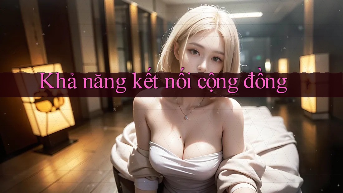 Khả năng kết nối cộng đồng Khả năng kết nối cộng đồng