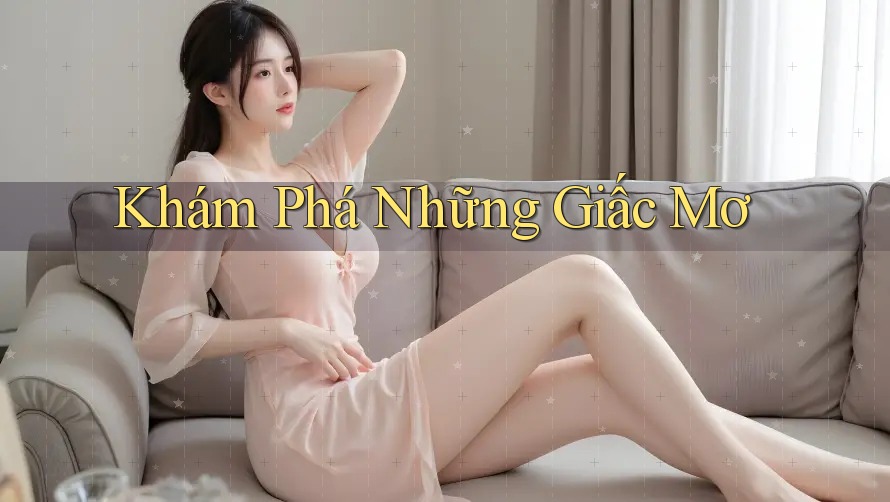 Khám Phá Những Giấc Mơ Khám Phá Những Giấc Mơ
