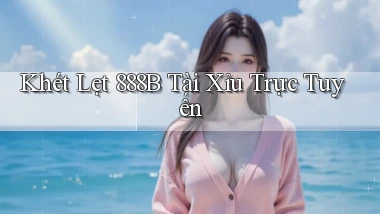 khét lẹt 888b tài xỉu trực tuyến