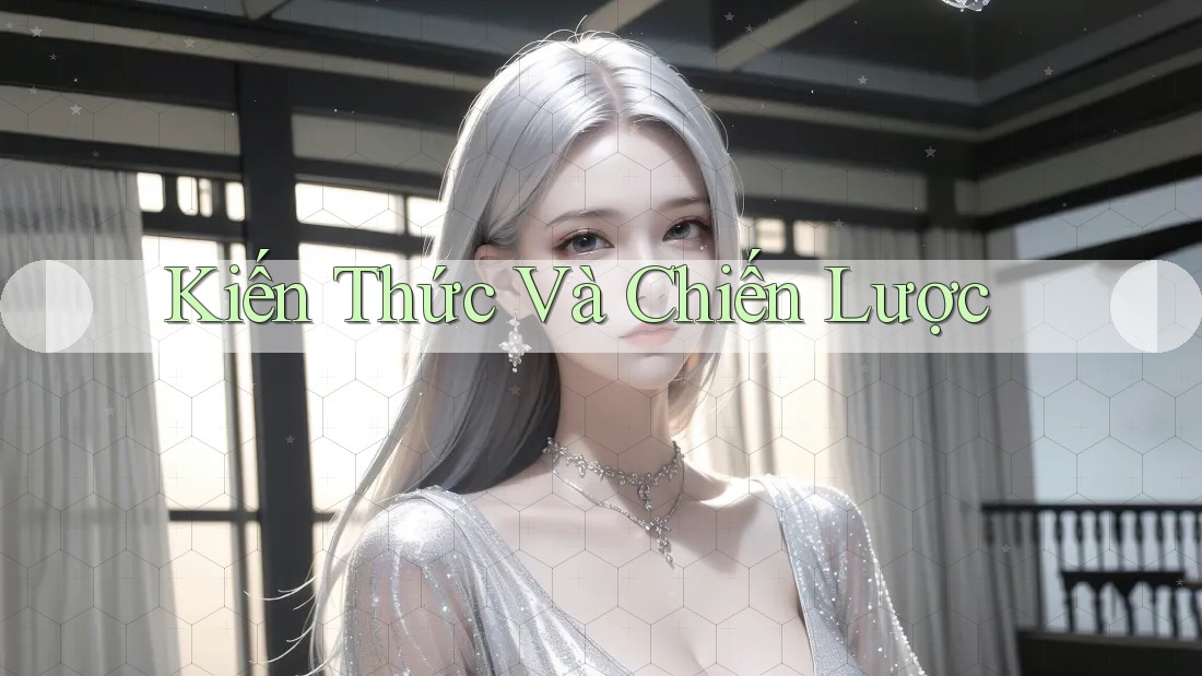 Kiến Thức Và Chiến Lược Kiến Thức Và Chiến Lược