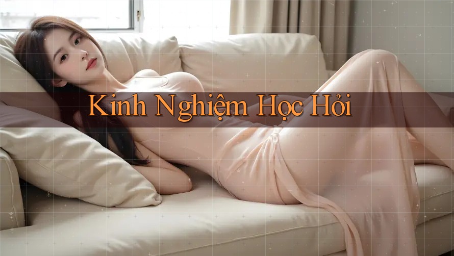 Kinh Nghiệm Học Hỏi Kinh Nghiệm Học Hỏi