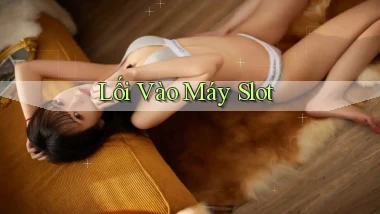 Lối vào Máy slot