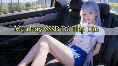 mẹo hay 888b dễ tiếp cận